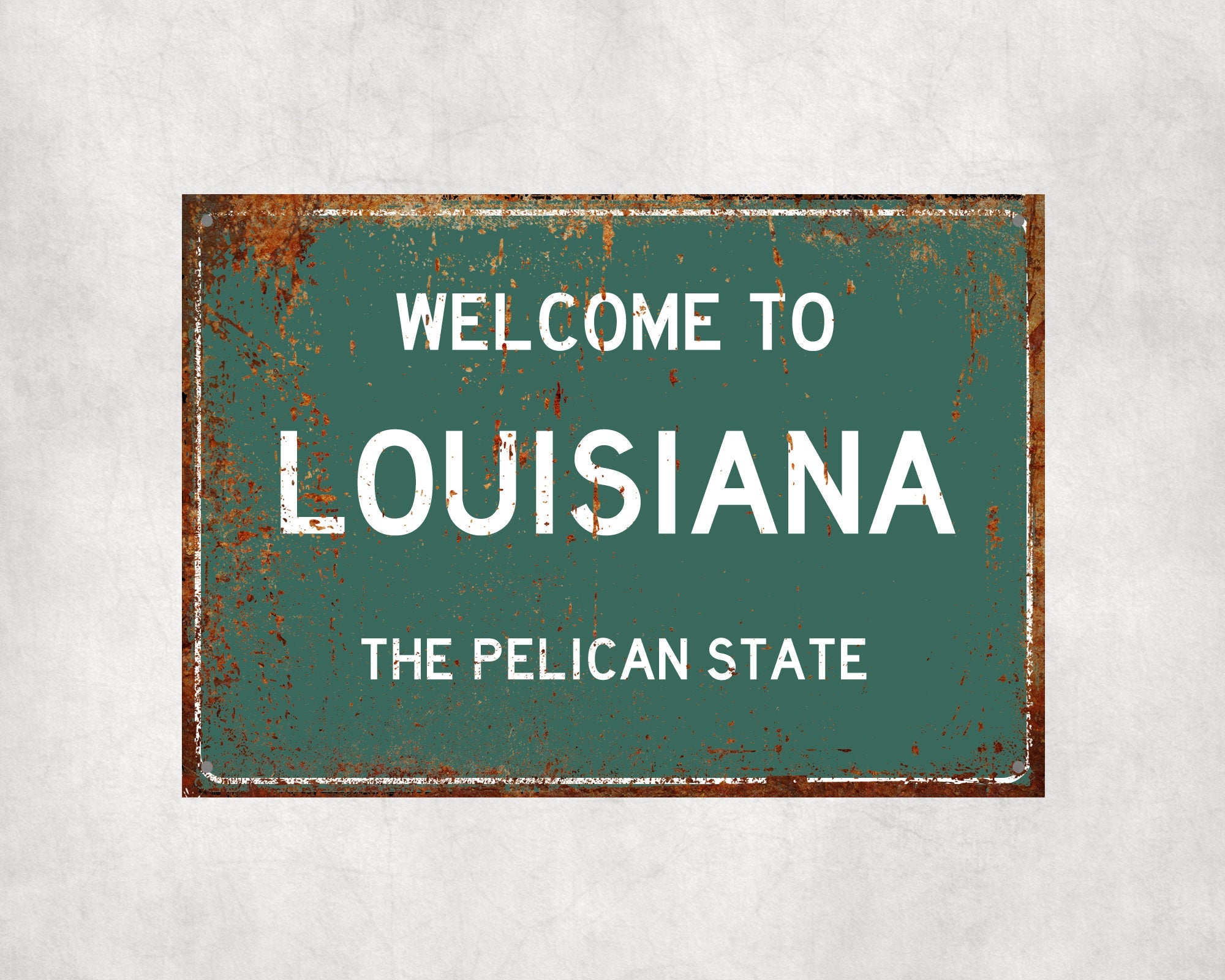 Welcome to Louisiana Sign, Louisiana Metal Sign, Louisiana Gift, Louisiana Gifts, Louisiana Souvenir, Louisiana Pelican State
