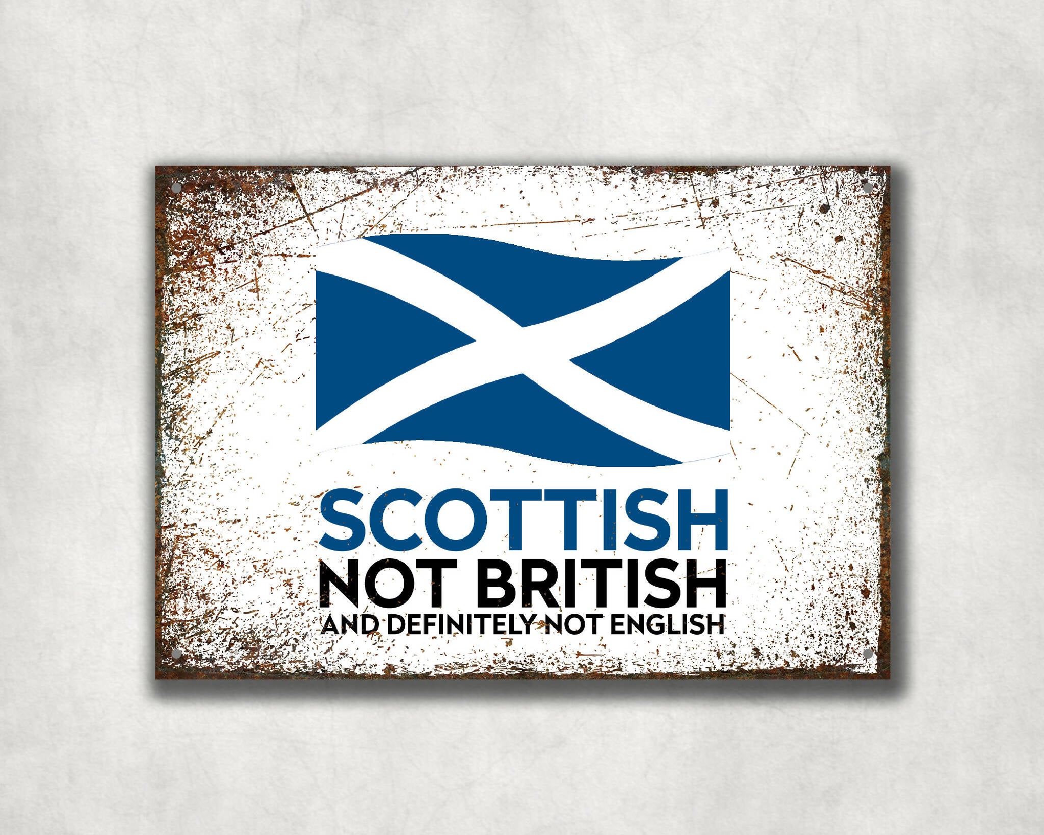 Scottish Not British Definitely Not English | Aluminium Printed Metal Street Sign