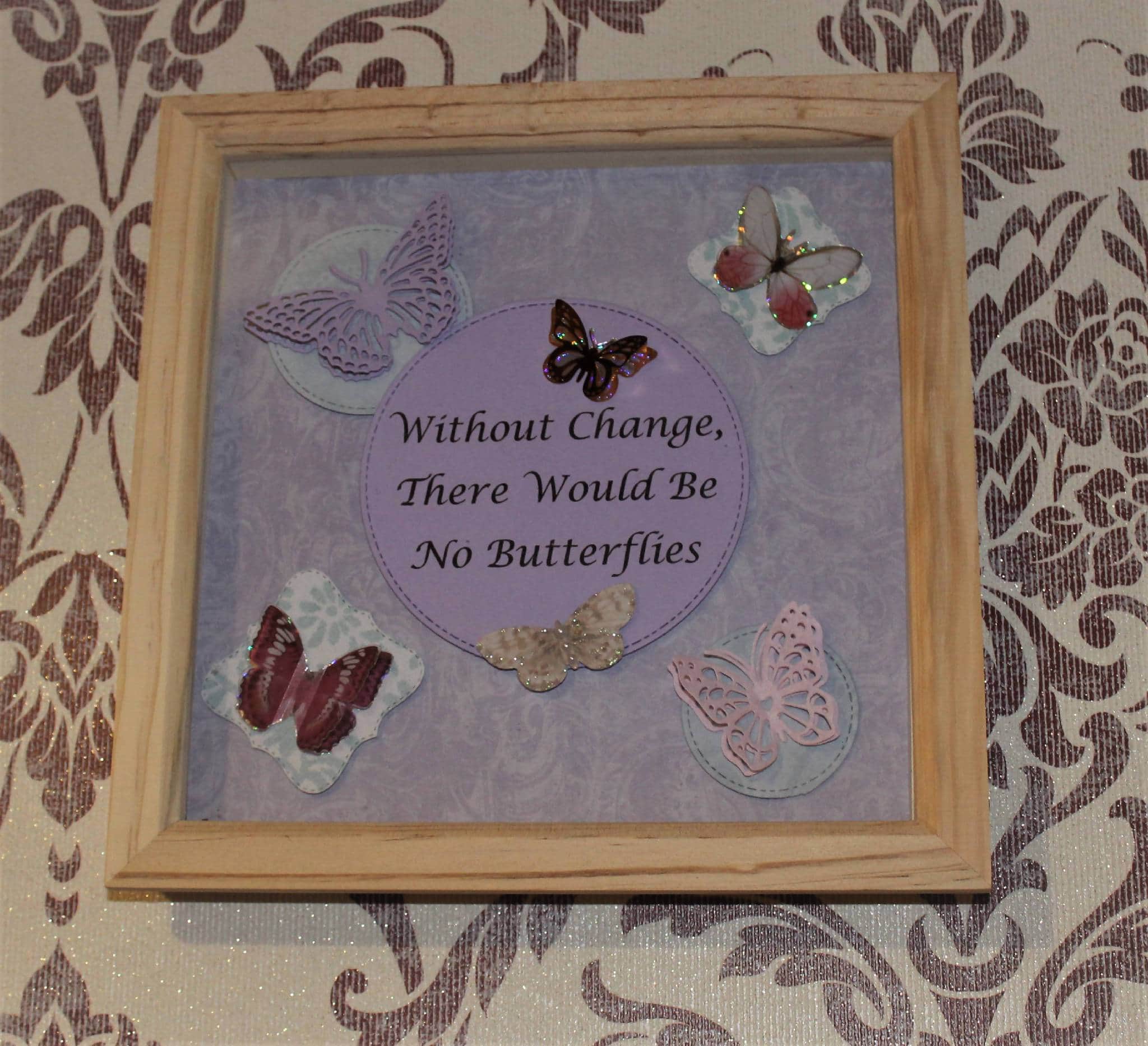 "Without change there would be no Butterflies" picture