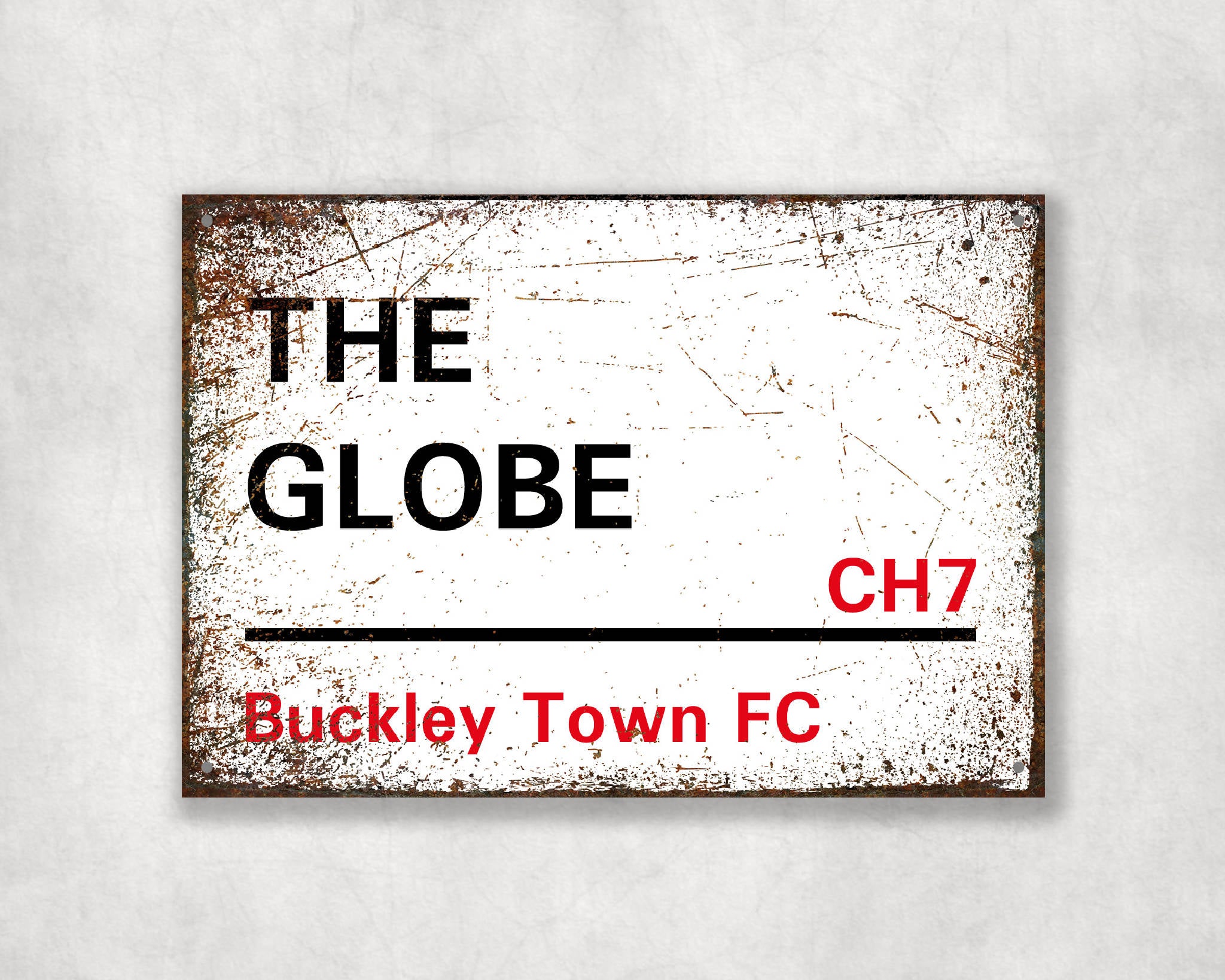 The Globe - Buckley Town FC aluminium printed metal street sign - gift, keepsake, football gift